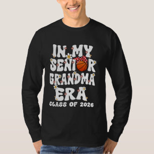 In My Senior Grandma Era Basketball Senior Grandma T-Shirt