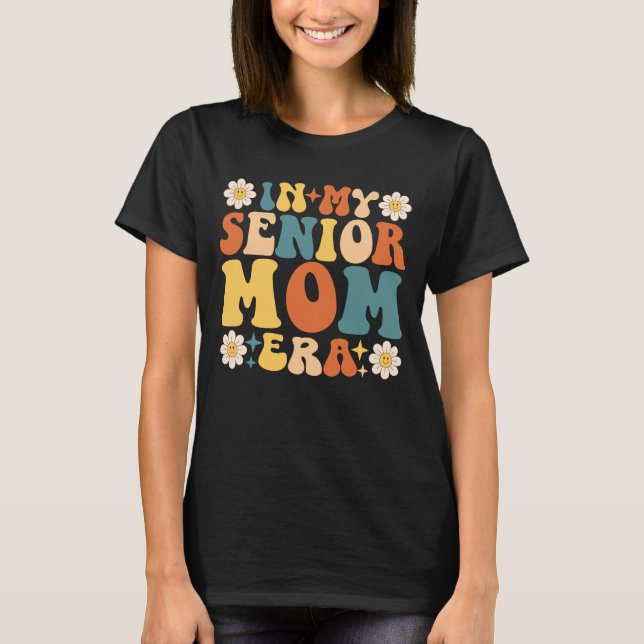 In My Senior Mum Era T-Shirt (Front)