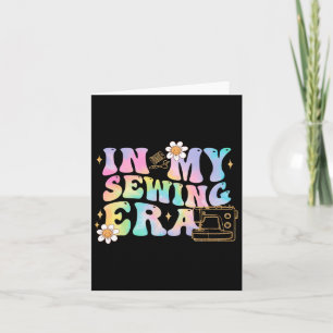 In My Sewing Era Sewing Lover Tie Dye Sewing Gifts Card