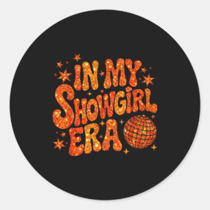 In My Show Girl Era  Classic Round Sticker