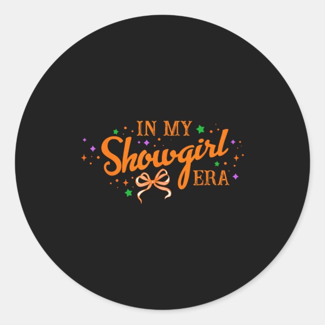 In My Show Girl Era Women Girls  Classic Round Sticker (Front)