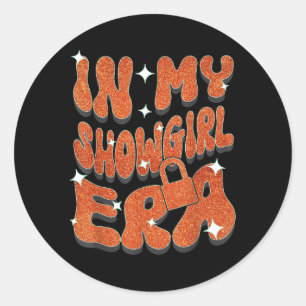 In My Showgirl Era _1  Classic Round Sticker