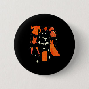 In My Showgirl Era Funny Show Girl Women Men Kids  6 Cm Round Badge