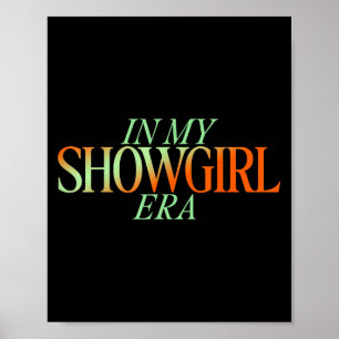In My Showgirl Era - Showgirl New Era Vibes  Poster