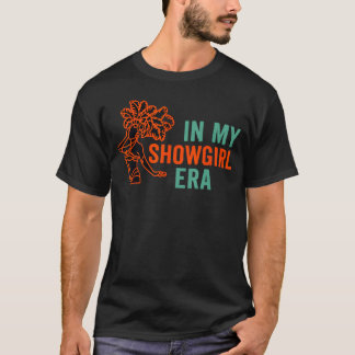 in My Showgirl Era T-Shirt