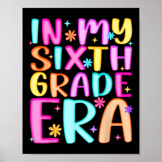In My Sixth Grade Era Teacher Kids Back To School  Poster