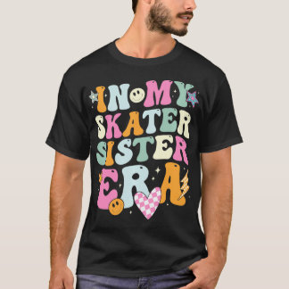 In My Skater Sister Era Retro for Sister Women  T-Shirt