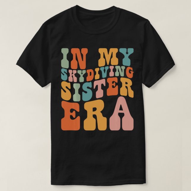 in My Skydiving Sister Era Retro for Sister Women  T-Shirt (Design Front)