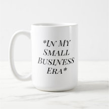 In My Small Business Era Mug