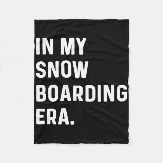 In My Snowboarding Era - Snowboarder - Snow Winter Fleece Blanket