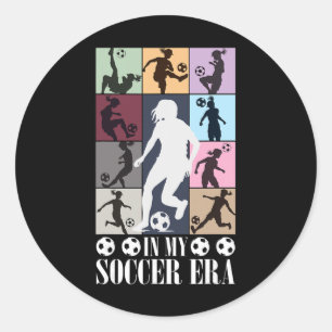 In My Soccer Era Funny Soccer Girl Player Classic Round Sticker