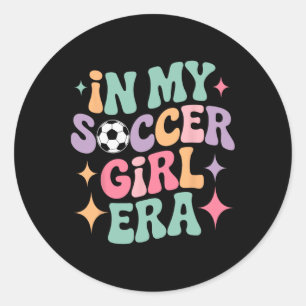In My Soccer Girl Era Groovy Tee Footll Girls Play Classic Round Sticker