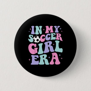 In My Soccer Girl Era Retro Groovy Soccer Girl _1 6 Cm Round Badge