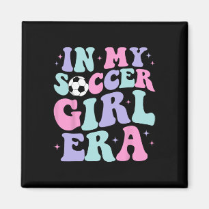 In My Soccer Girl Era Retro Groovy Soccer Girl _1 Magnet