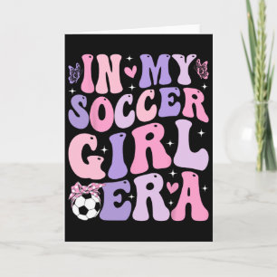In My Soccer Girl Era Retro Groovy Soccer Girl _2 Card