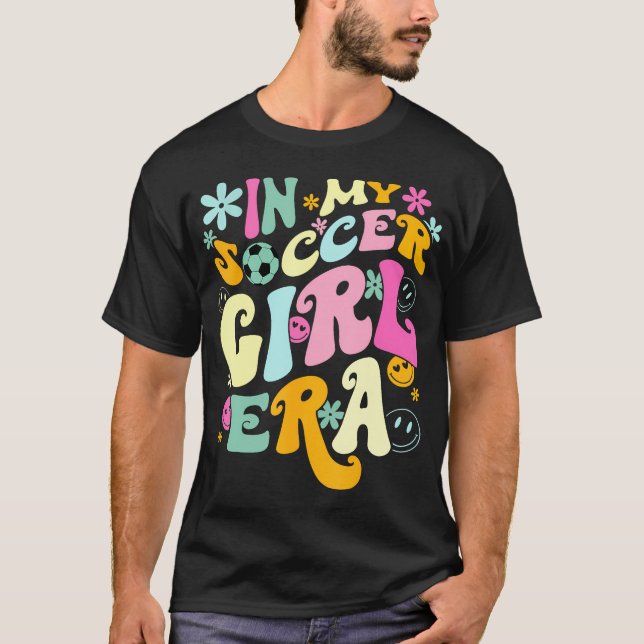  In My Soccer Girl Era Shirt Groovy Soccer Girl (Front)