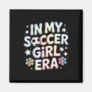 In My Soccer Girl Era Soccer Mom Teen Girls Athlet Magnet