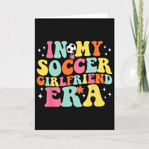 In My Soccer Girlfriend Era Retro Game Day Groovy Card