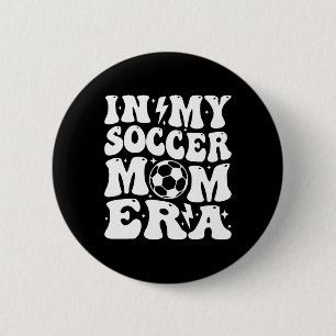 In My Soccer Mum Era 6 Cm Round Badge