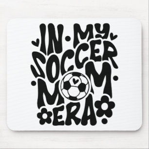 In My Soccer Mum Era Funny Mama Mothers Day Mouse Mat