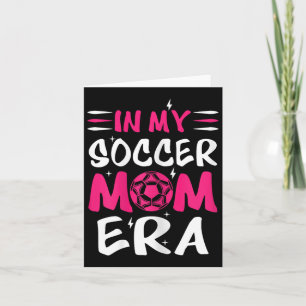 In My Soccer Mum Era Retro Soccer Mama Tee Mothers Card