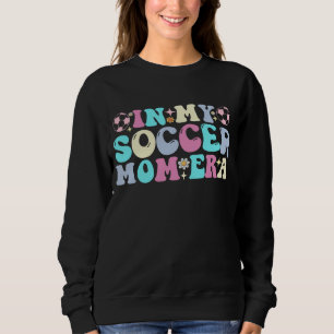 In My Soccer Mum Era Sweatshirt