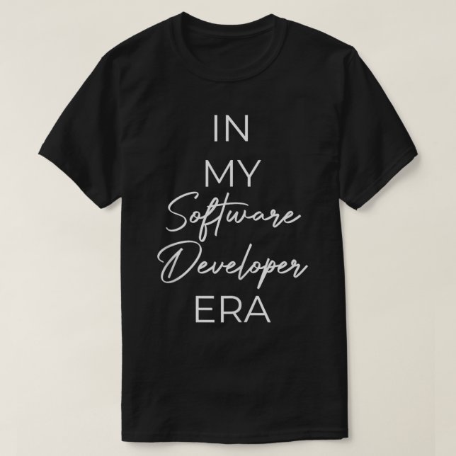 In my Software Developer era  T-Shirt (Design Front)