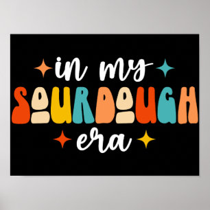 In My Sourdough Era Groovy Funny Sour Dough Maker  Poster