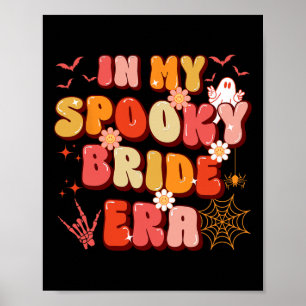 In My Spooky Bride Or Die Era Halloween Season Wom Poster