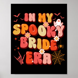 In My Spooky Bride Or Die Era Halloween Season Wom Poster