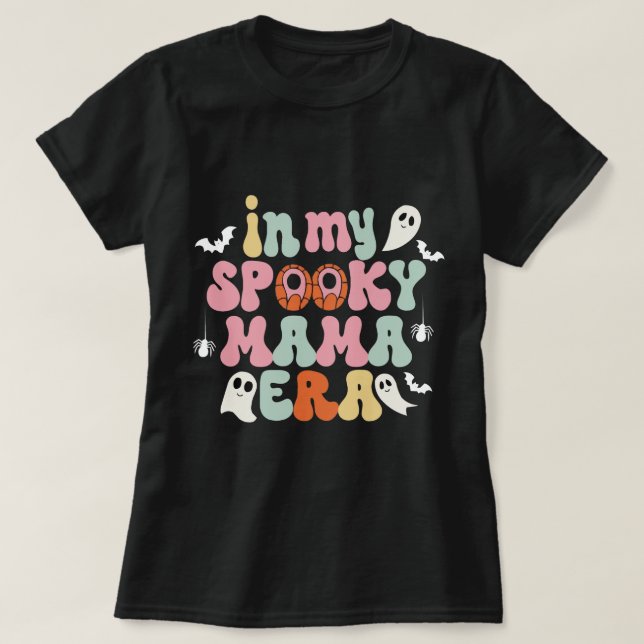 In My Spooky Mama Era - Fun Halloween T-Shirt for  (Design Front)