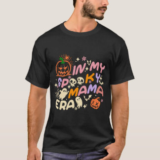 In My Spooky Mama Era Lover Funny Groovy  T-Shirt