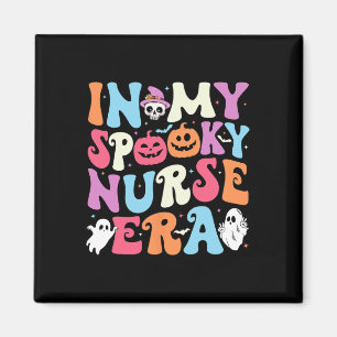In My Spooky Nurse Era Halloween Groovy Nursing Ha Magnet