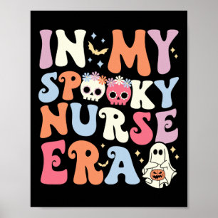 In My Spooky Nurse Era Halloween Groovy Witchy Spo Poster