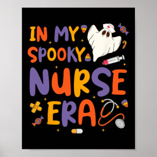 In My Spooky Nurse Era Halloween Nursing Funny Gho Poster