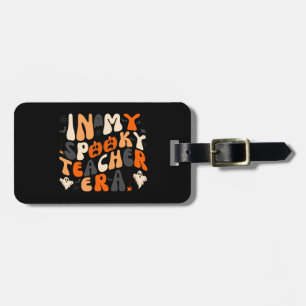 In My Spooky Teacher Era Halloween  Luggage Tag