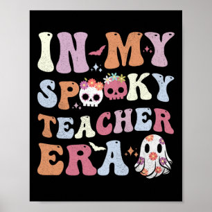 In My Spooky Teacher Era Halloween  women Funny  Poster