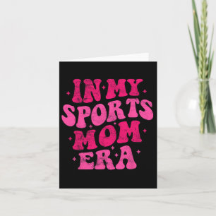 In My Sports Mum Era Funny Sports Mum Groovy Mothe Card