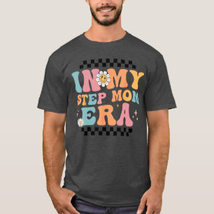 In My Step Mom Era Baby Announcement for Mothers D T-Shirt