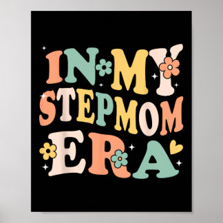 In My Stepmom Era Funny Sarcastic Groovy Retro Mot Poster