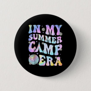 In My Summer Camp Era Camping Tie Dye Last Day Of  6 Cm Round Badge