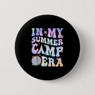 In My Summer Camp Era Camping Tie Dye Last Day Of 6 Cm Round Badge