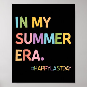 In My Summer Era Summer Break End Of School Year T Poster
