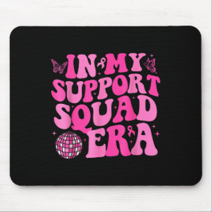 In My Support Squad Era Groovy Breast Cancer Aware Mouse Mat