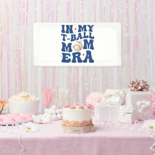 In My T-Ball Mum Era Tee-Ball Mum Mother's Day  Banner