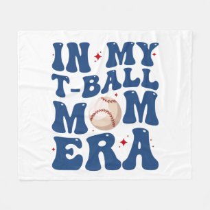 In My T-Ball Mum Era Tee-Ball Mum Mother's Day  Fleece Blanket