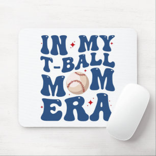 In My T-Ball Mum Era Tee-Ball Mum Mother's Day  Mouse Mat