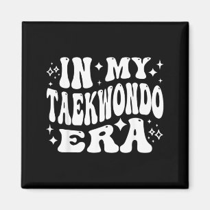 in My Taekwondo Era Funny TKD Martial Arts Magnet