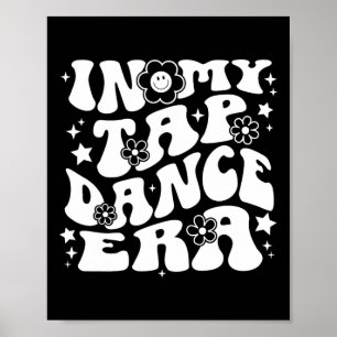 In My Tap Dance Era Retro Groovy Tap Dancer Poster