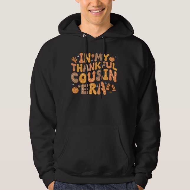 In My Thankful Cousin Era Autumn Thanksgiving Fall Hoodie (Front)